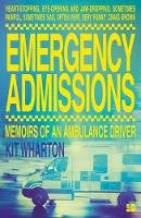 Kit Wharton - Emergency Admissions: Memoirs of an Ambulance Driver - 9780008188634 - V9780008188634
