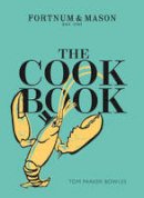Tom Parker Bowles - The Cook Book: Fortnum & Mason - 9780008199364 - V9780008199364