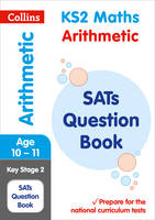 Collins Ks2 - KS2 Maths - Arithmetic SATs Question Book: for the 2019 tests (Collins KS2 SATs Practice) - 9780008201623 - V9780008201623