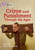 Grant Bage - Crime & Punishment through the Ages: Band 18/Pearl (Collins Big Cat) - 9780008208998 - V9780008208998