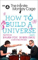 Brian Cox - The Infinite Monkey Cage - How to Build a Universe - 9780008281557 - 9780008281557