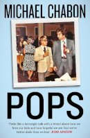 Michael Chabon - Pops: Fatherhood in Pieces - 9780008286323 - 9780008286323