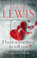 Susan Lewis - I Have Something to Tell You - 9780008286996 - 9780008286996