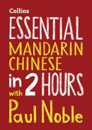 Paul Noble - Essential Mandarin Chinese in 2 hours with Paul Noble: Mandarin Chinese Made Easy with Your Bestselling Language Coach - 9780008287153 - V9780008287153