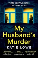 Katie Lowe - My Husband’s Murder - 9780008289065 - 9780008289065