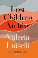 Valeria Luiselli - Lost Children Archive - 9780008290023 - 9780008290023