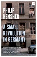 Philip Hensher - A Small Revolution in Germany - 9780008323103 - 9780008323103