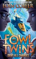 Eoin Colfer - Deny All Charges (The Fowl Twins, Book 2) - 9780008324872 - 9780008324872
