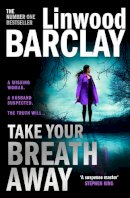 Linwood Barclay - Take Your Breath Away - 9780008332105 - 9780008332105