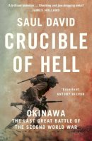 Saul David - Crucible of Hell: Okinawa: The Last Great Battle of the Second World War - 9780008342517 - 9780008342517