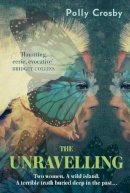 Polly Crosby - The Unravelling - 9780008358464 - 9780008358464