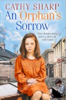 Cathy Sharp - An Orphan’s Sorrow (Button Street Orphans) - 9780008387648 - 9780008387648