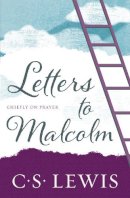 C.S. Lewis - Letters to Malcolm: Chiefly on Prayer - 9780008393489 - 9780008393489