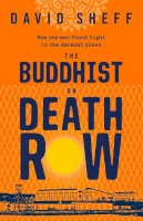 David Sheff - The Buddhist on Death Row - 9780008395445 - 9780008395445