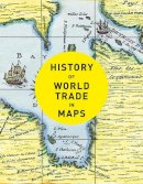 Philip Parker - History of World Trade in Maps - 9780008409296 - 9780008409296