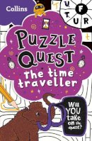 Kia Marie Hunt - The Time Traveller: Solve more than 100 puzzles in this adventure story for kids aged 7+ (Puzzle Quest) - 9780008457488 - 9780008457488
