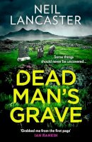 Neil Lancaster - Dead Man’s Grave (DS Max Craigie Scottish Crime Thrillers, Book 1) - 9780008470357 - 9780008470357