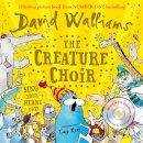 David Walliams - The Creature Choir: Book & CD - 9780008472344 - 9780008472344