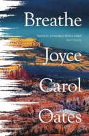 Joyce Carol Oates - Breathe - 9780008490898 - 9780008490898