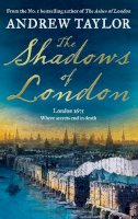 Andrew Taylor - The Shadows of London (James Marwood & Cat Lovett, Book 6) - 9780008494124 - 9780008494124