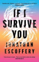 Jonathan Escoffery - If I Survive You - 9780008501228 - 9780008501228