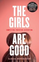 Ilaria Bernardini - The Girls Are Good - 9780008503055 - 9780008503055