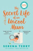 Serena Terry - The Secret Life of an Uncool Mum - 9780008512965 - 9780008512965