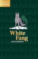 Jack London - White Fang (HarperCollins Children’s Classics) - 9780008514600 - 9780008514600