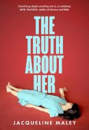 Jacqueline Maley - The Truth about Her - 9780008520205 - 9780008520205