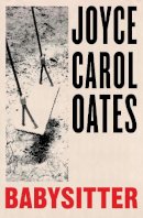 Joyce Carol Oates - Babysitter - 9780008536824 - 9780008536824