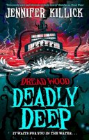Jennifer Killick - Deadly Deep (Dread Wood, Book 4) - 9780008538576 - 9780008538576