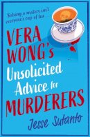 Jesse Sutanto - Vera Wong’s Unsolicited Advice for Murderers - 9780008558734 - 9780008558734