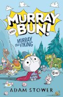 Adam Stower - Murray and Bun (1) — MURRAY THE VIKING - 9780008561246 - 9780008561246