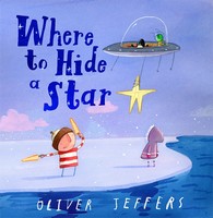 Illustrated By Oliver Jeffers Oliver Jeffers - WHERE TO HIDE A STAR - 9780008579685 - 9780008579685