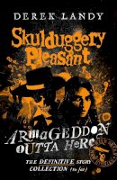 Derek Landy - Armageddon Outta Here – The World of Skulduggery Pleasant (Skulduggery Pleasant) - 9780008585778 - 9780008585778