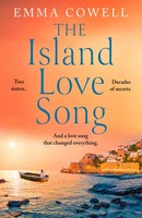 Emma Cowell - The Island Love Song: Be swept away by this beautifully moving new escapist novel for fans of Victoria Hislop and Santa Montefiore, perfect for autumn 2024 - 9780008624521 - 9780008624521