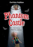 Charlotte Middleton - Phantom Castle: Fluency 3 (Big Cat for Little Wandle Fluency) - 9780008624668 - 9780008624668