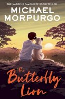 Michael Morpurgo - The Butterfly Lion: The classic illustrated children’s story of unforgettable friendship - 9780008638559 - 9780008638559