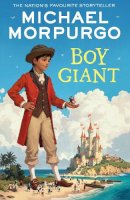 Illustrated By Michael Foreman Michael Morpurgo - BOY GIANT - 9780008638702 - 9780008638702