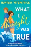 Huntley Fitzpatrick - What I Thought Was True: The perfect BookTok small town summer second chance YA romance for 2023 - 9780008639136 - V9780008639136