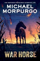 Michael Morpurgo - War Horse: a children’s First World War modern classic - 9780008640712 - 9780008640712