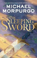 Michael Morpurgo - THE SLEEPING SWORD - 9780008640774 - 9780008640774
