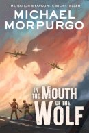 Illustrated By Barroux Michael Morpurgo - IN THE MOUTH OF THE WOLF - 9780008640897 - 9780008640897