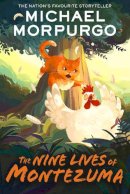 Michael Morpurgo - THE NINE LIVES OF MONTEZUMA - 9780008641122 - 9780008641122