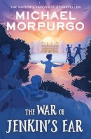 O.B.E. Michael Morpurgo - THE WAR OF JENKINS' EAR - 9780008641146 - 9780008641146