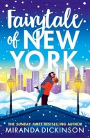 Miranda Dickinson - FAIRYTALE OF NEW YORK - 9780008658465 - 9780008658465