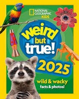 National Geographic Kids - National Geographic Kids — WEIRD BUT TRUE! 2025: wild and wacky facts & photos! - 9780008694128 - V9780008694128