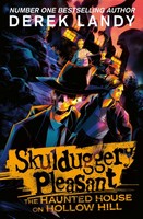 Derek Landy - Skulduggery Pleasant — THE HAUNTED HOUSE ON HOLLOW HILL - 9780008708481 - 9780008708481