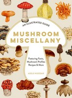 Adele Nozedar - MUSHROOM MISCELLANY: An Illustrated Guide - 9780008714420 - 9780008714420