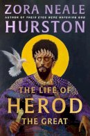 Zora Neale Hurston - THE LIFE OF HEROD THE GREAT - 9780008732783 - 9780008732783